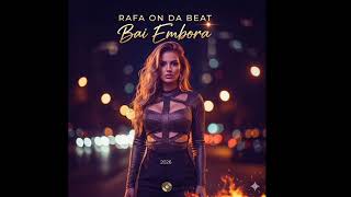Rafa On da Beat -  Bai Embora (Kizomba 2026)