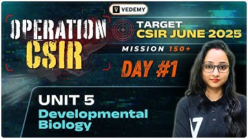 🚀 Operation CSIR Day #1 | Unit 5 : Developmental Biology | CSIR  June 2025 | Jyoti Kumari |