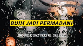 Download Lagu lirik buih jadi permadani exist cover by ipank MP3