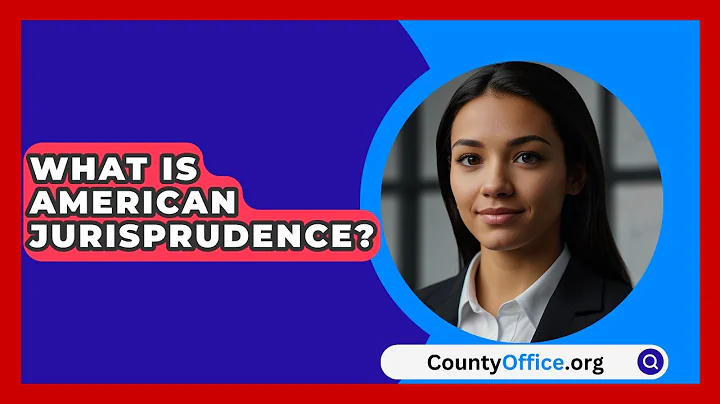What Is American Jurisprudence? - CountyOffice.org