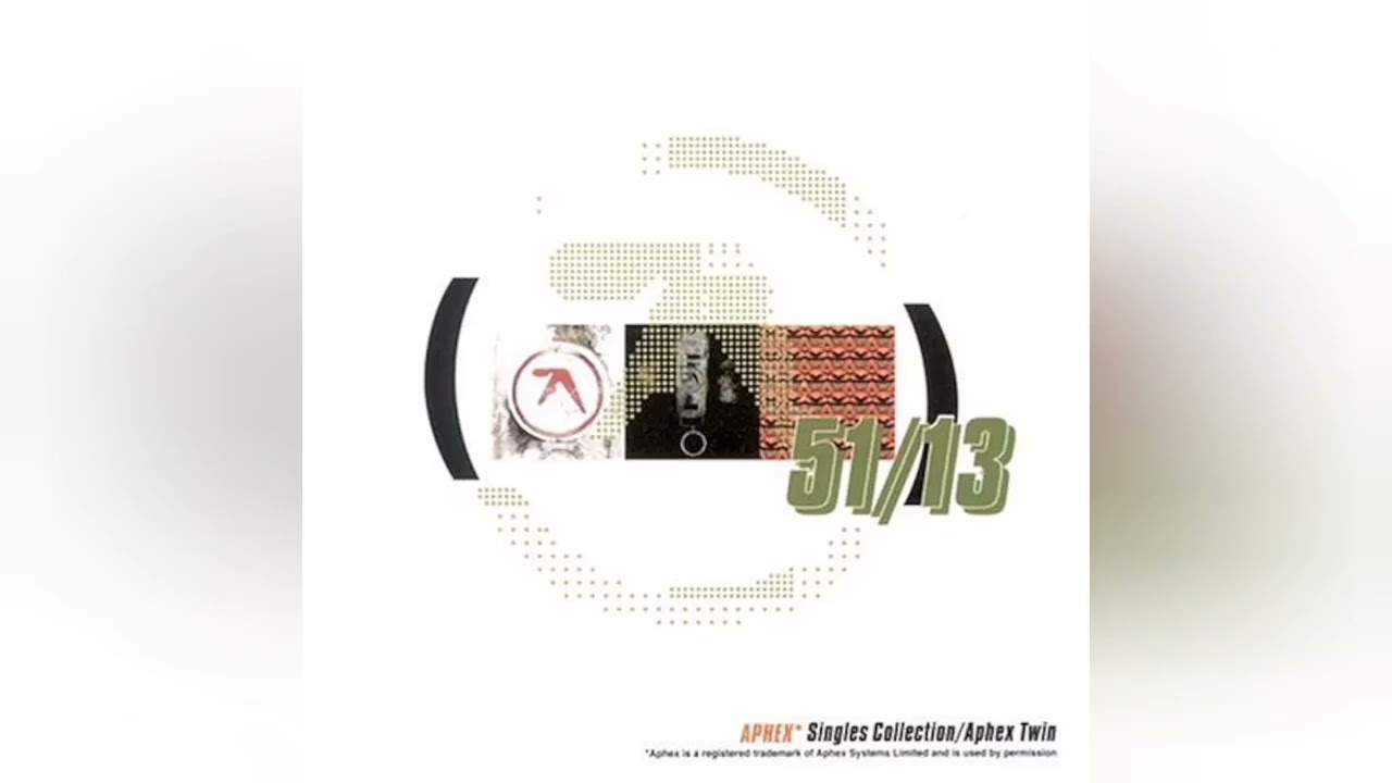 APHEX TWIN 7 - 51/13 Singles Collection - 1996 - YouTube