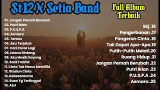 ST 12 X SETIA BAND Full Album No Iklan | Lagu Nostalgia Terbaik 2000-An