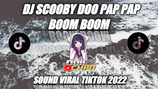 DJ SCOOBY DOO PAP PAP BOOM BOOM | SOUND WILFEXBOR VIRAL TIKTOK 2022