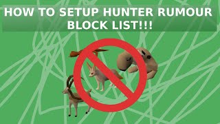 How To Setup Hunter's Rumours Block List!