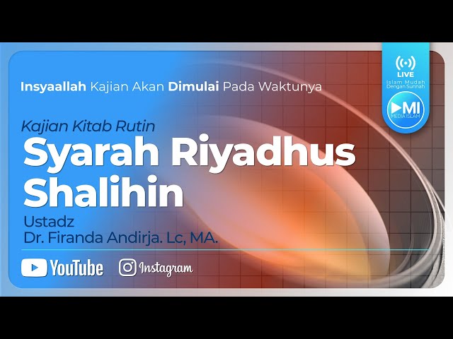 Ustadz Dr. Firanda Andirja, Lc, M.A. - Kitab Riyadush Shalihin class=