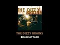 THE DIZZY BRAINS - Brain Attack (Official Audio)