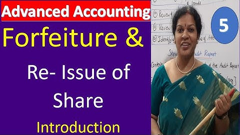 5. Forfeiture & Re - Issue of Shares - Introduction from Advanced Accounting