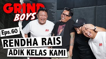 Grind Boys Eps. 60 - Rendha Rais Adik Kelas Kami