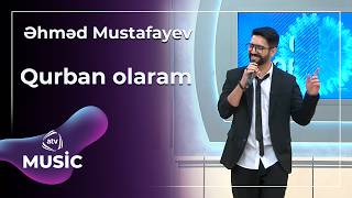 Qurban Olaram - Əhməd Mustafayev