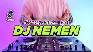 Download lagu Dj Nemen - Ngomongo Njalukmu Piye Remix Full Bass Viral Tiktok Terbaru 2023 Mp3 Video Mp4