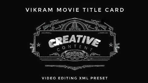 VIKRAM Movie Title card In Alight Motion with Xml File || Alight motion preset #alightmotion