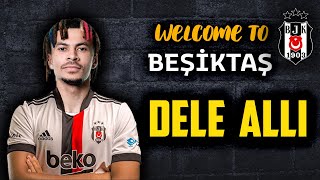Dele Alli Welcome To Beşiktaş Skills Amazing Skills Assists Goals Hd