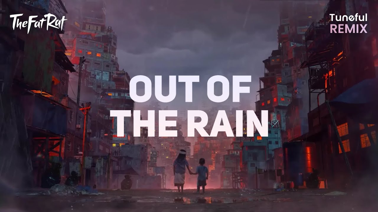 TheFatRat & Shiah Maisel - Out Of The Rain (Tuneful Remix)