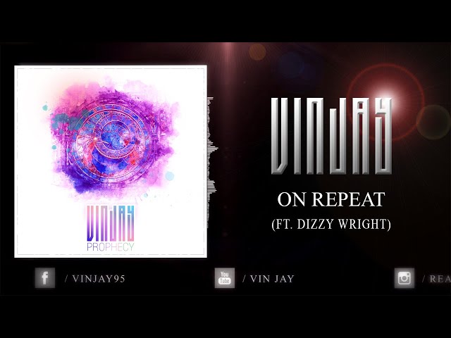 Vin Jay - On Repeat (Feat. Dizzy Wright) [OFFICIAL AUDIO]