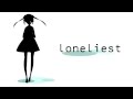 初音ミクオリジナル曲　ロンリエスト