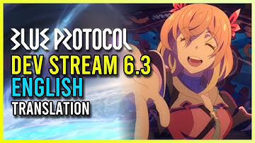 Blue Protocol - Dev Livestream #6.3 with English Translations「ミラー配信」