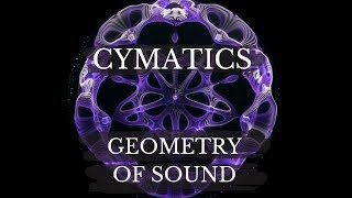 Geometries of Sound Vibration - Cymatic Resonance