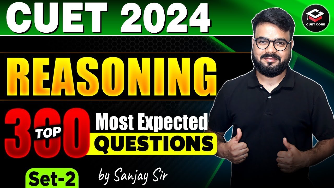 CUET 2024 Reasoning Top 300 Most Expected Questions | Set 2 | By Sanjay ...