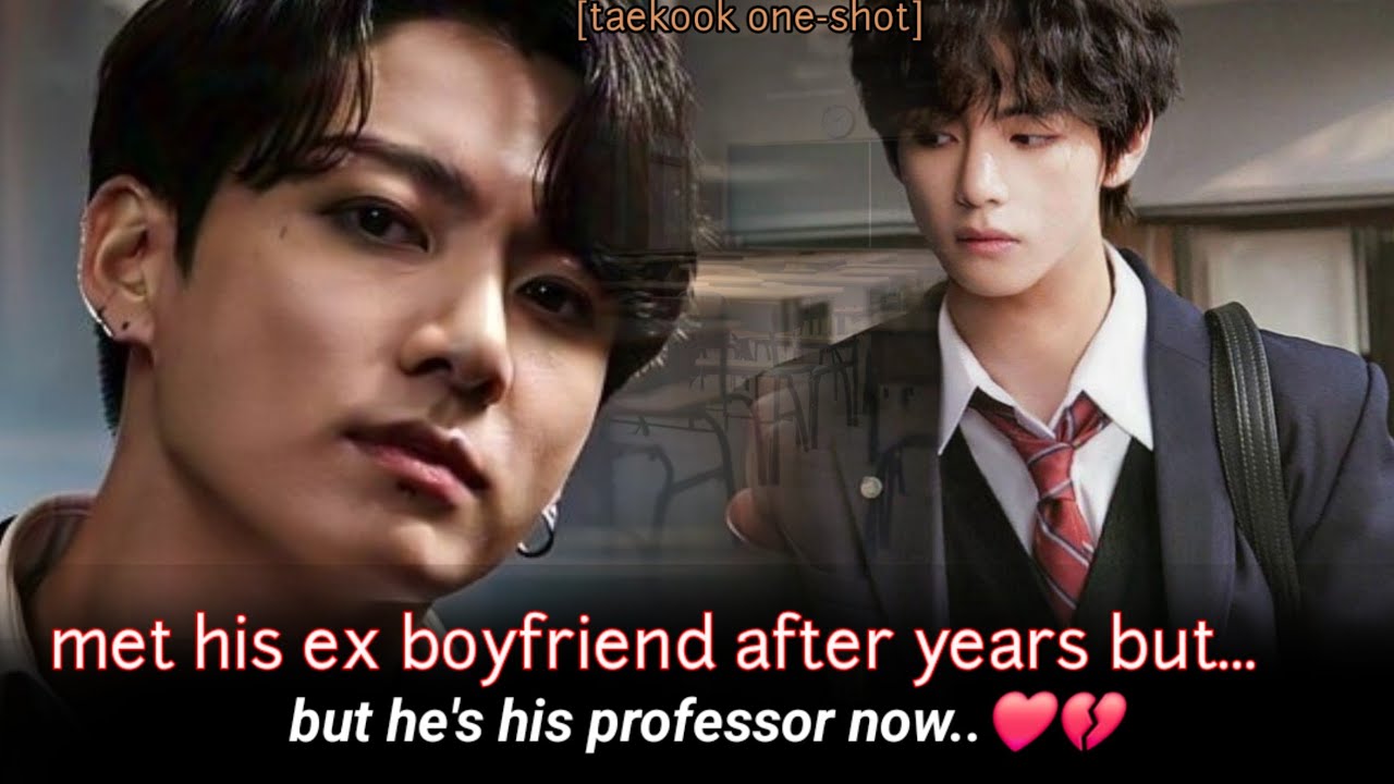 [Oneshot] met his ex boyfriend after years but he's his professor now.