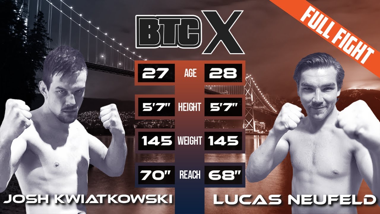 FULL FIGHT | Josh Kwiatkowski vs Lucas Neufeld | BTC X
