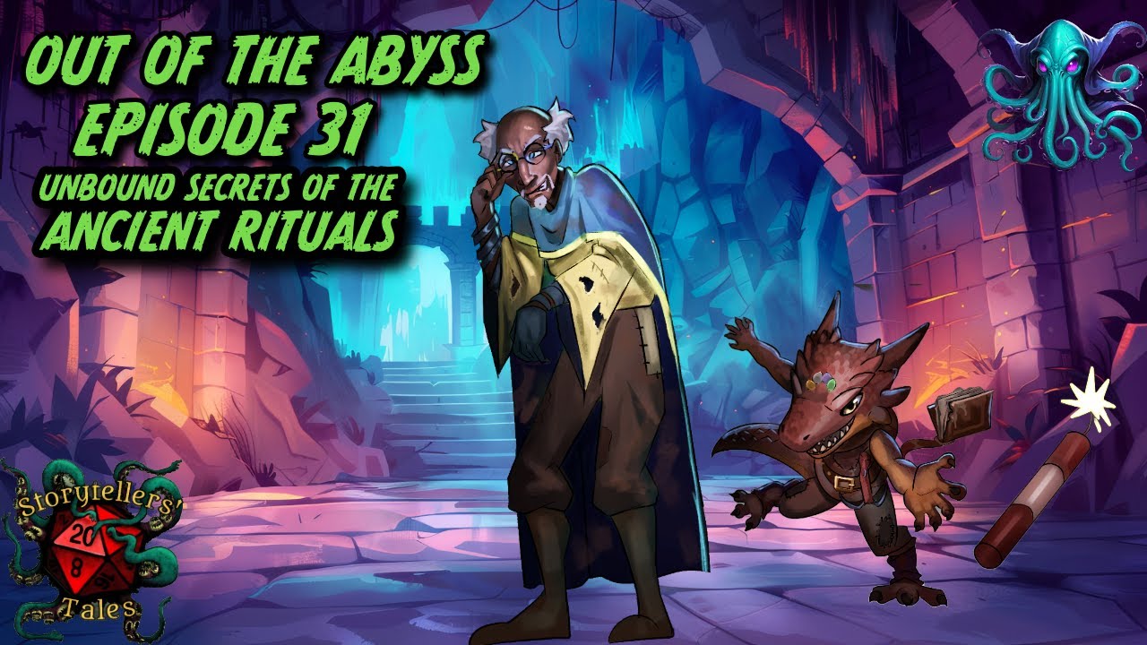DND Out Of The Abyss Ep. 31: Unbound Secrets of the Ancient rituals