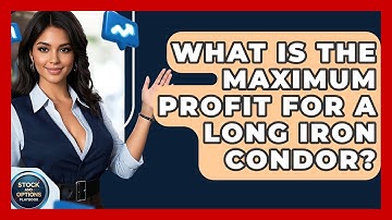 What Is The Maximum Profit For A Long Iron Condor? - Stock and Options Playbook