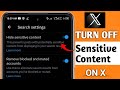 How To Disable Sensitive Content On X Or Twitter.