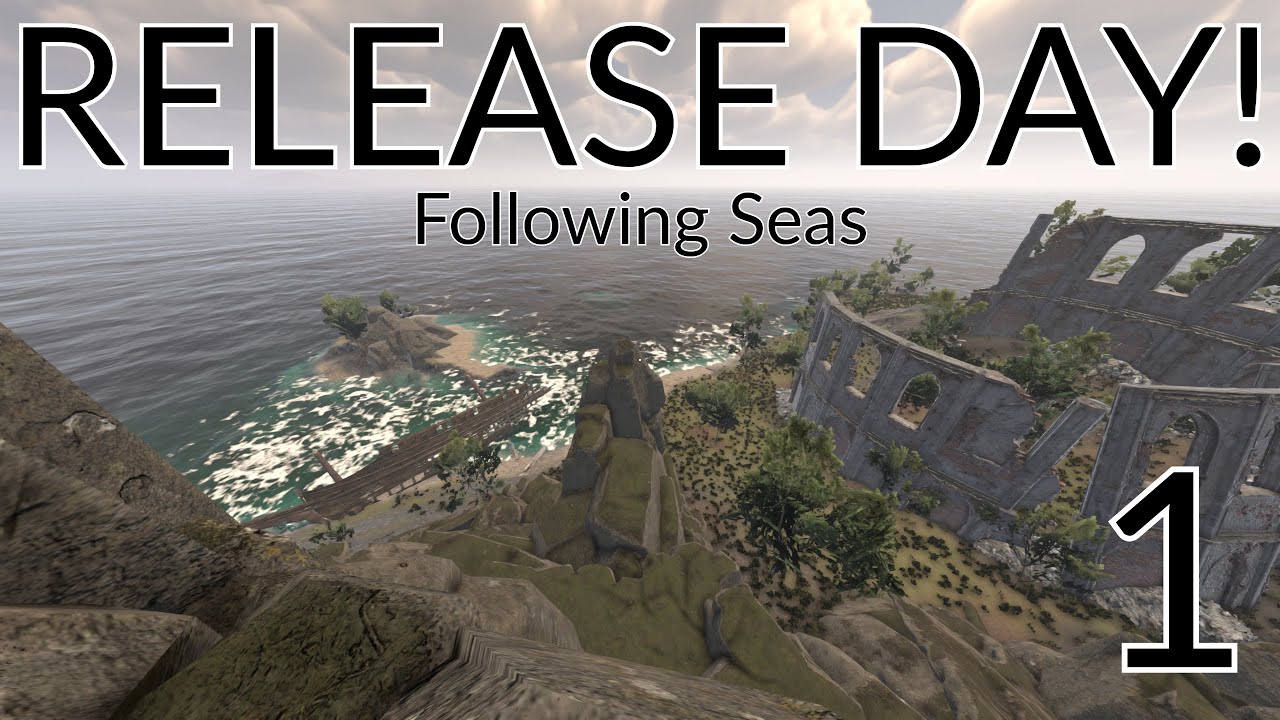 Following Seas - RELEASE DAY! - Episode 1