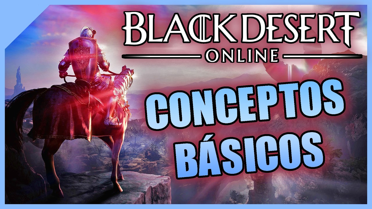 ¿QUÉ ES BLACK DESERT? Introducción y conceptos BÁSICOS del juego