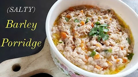 How to Cook Salty Barley Porridge Recipe | How to Make Barley Porridge | Quick and Easy Recipe