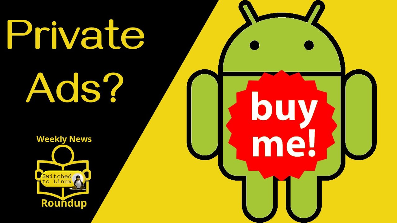 Weekly News Roundup | Private Android Ads? - YouTube