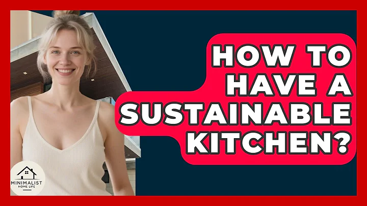 How To Have A Sustainable Kitchen? - Minimalist Home Life