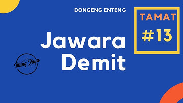 Dongeng Enteng, TAMAT Bagian 13, Jawara Demit
