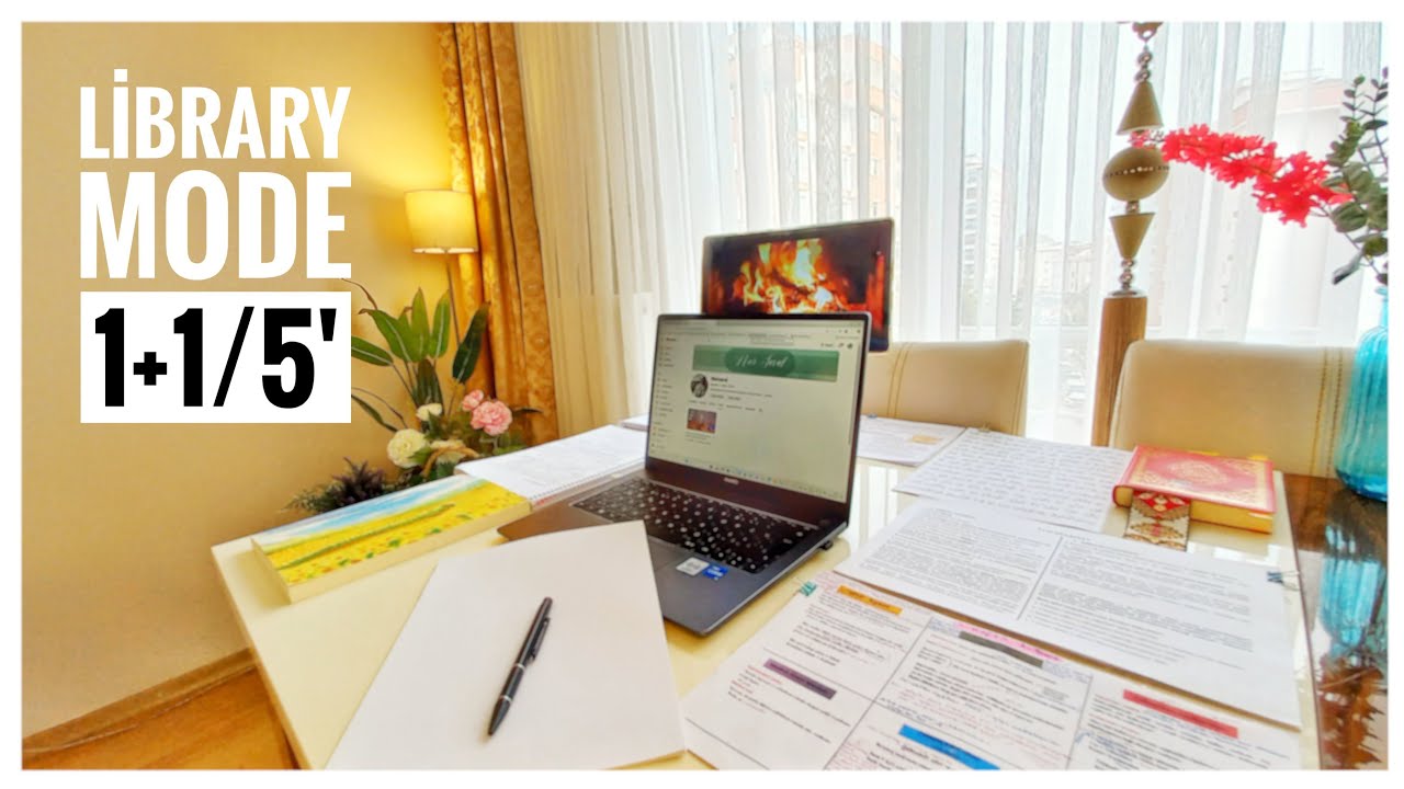 Library Mode LIBRARY MODE AT HOME | 1+1/5' STUDY WITH ME - YouTube