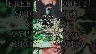 Friday free For Profit uicideboy  Smalmst Type Beat 2015 prod Siracha Sugar