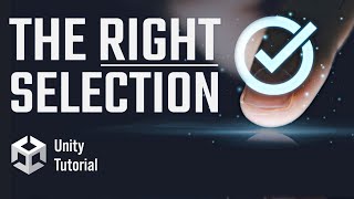 Get The RIGHT Selection In Unity