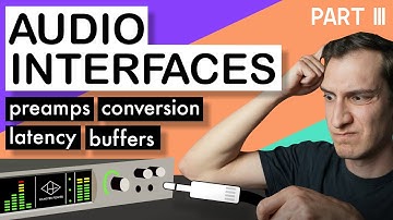 Preamps, Latency, Buffers, Analog to Digital Conversion // Audio Interfaces Part 3