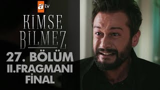 Kimse Bilmez 27. Bölüm 2. Fragmanı - Final