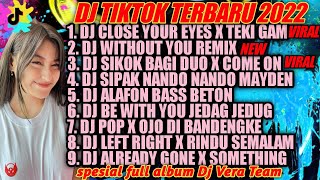 DJ TIKTOK TERBARU 2022 - DJ CLOSE YOUR EYES FYP TIK TOK VIRAL 2022 JEDAG JEDUG FULL BASS TERBARU