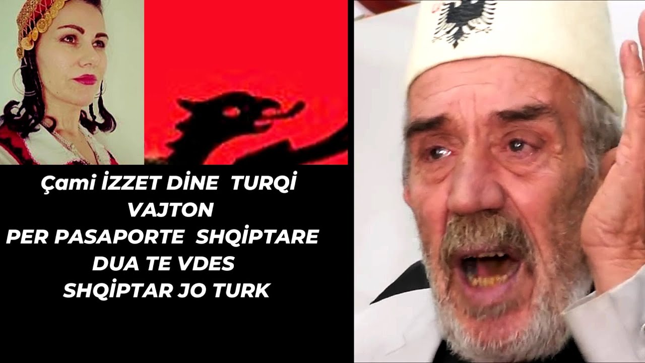 Shqiptari Turqise Vajton se Don te Vdese Shqiptar-Çami Vajton pr Shqiperi-İzzet Dine