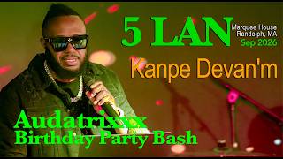 5LAN - Kanpe Devan'm - AudatriXXX Bday Sept 2026