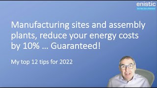 Top 12 Tips on How to Reduce Energy Costs for Manufacturers 2022
