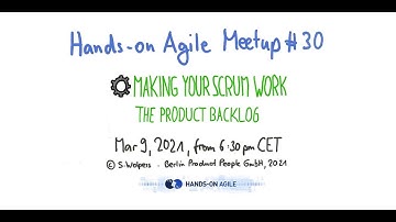 Hands-on Agile #30: Making Your Scrum Work—The Product Backlog Forensic Analysis