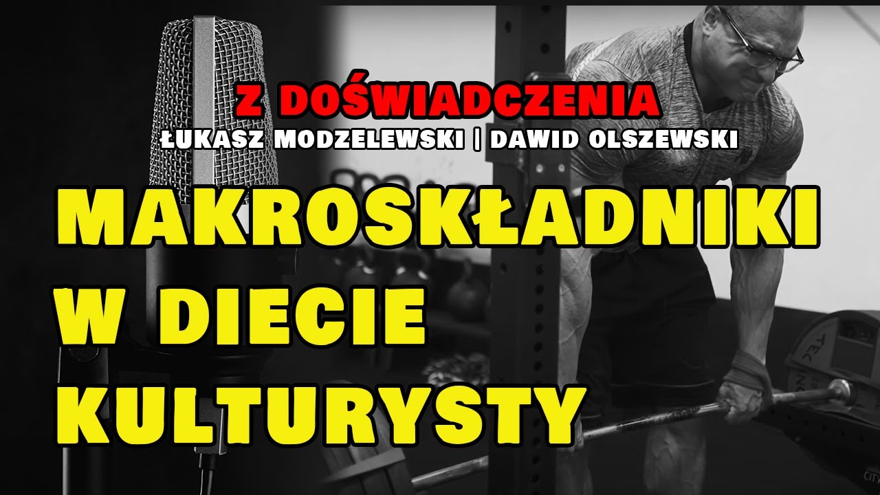 Z DOŚWIADCZENIA ODC.6 | Makroskładniki w diecie kulturysty