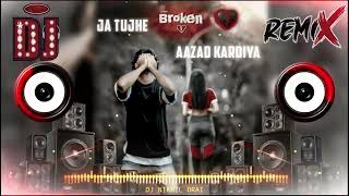 Ja Tujhe Aazad Kar Diya Dj Song Brekup---- Sad Song _ Vibration Mix _ Trending Song