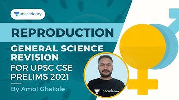Reproduction | General Science Revision | UPSC Prelims 2021 | Amole Ghatole UPSC Articulate