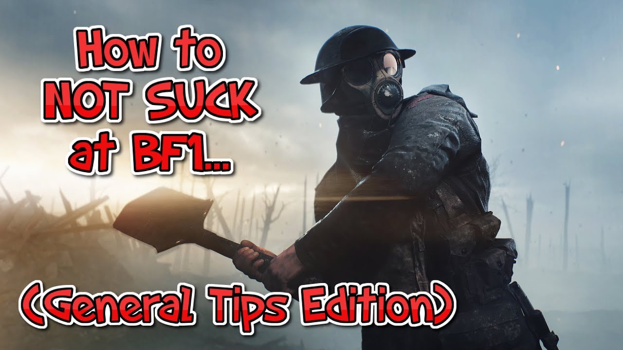 12 how to not suck at battlefield 1 Full Guide 12 how to not suck at battlefield 1 Full Guide
