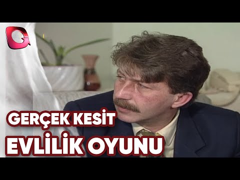 GERÇEK KESİT - EVLİLİK OYUNU