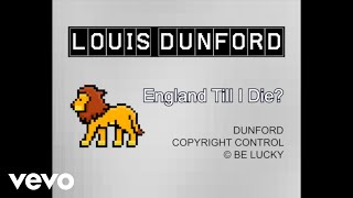 Louis Dunford - England Till I Die? (Official Lyric Video)