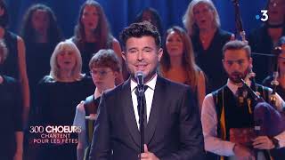 Vincent Niclo: " Amazing Grace " - 300 Chœurs chantent pour les fêtes - 23/12/2023-